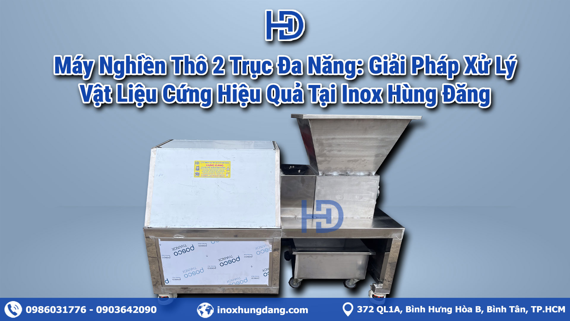 Máy Nghiền Thô 2 Trục Đa Năng: Giải Pháp Xử Lý Vật Liệu Cứng Hiệu Quả Tại Inox Hùng Đăng Máy Nghiền Thô 2 Trục Đa Năng: Giải Pháp Xử Lý Vật Liệu Cứng Hiệu Quả Tại Inox Hùng Đăng