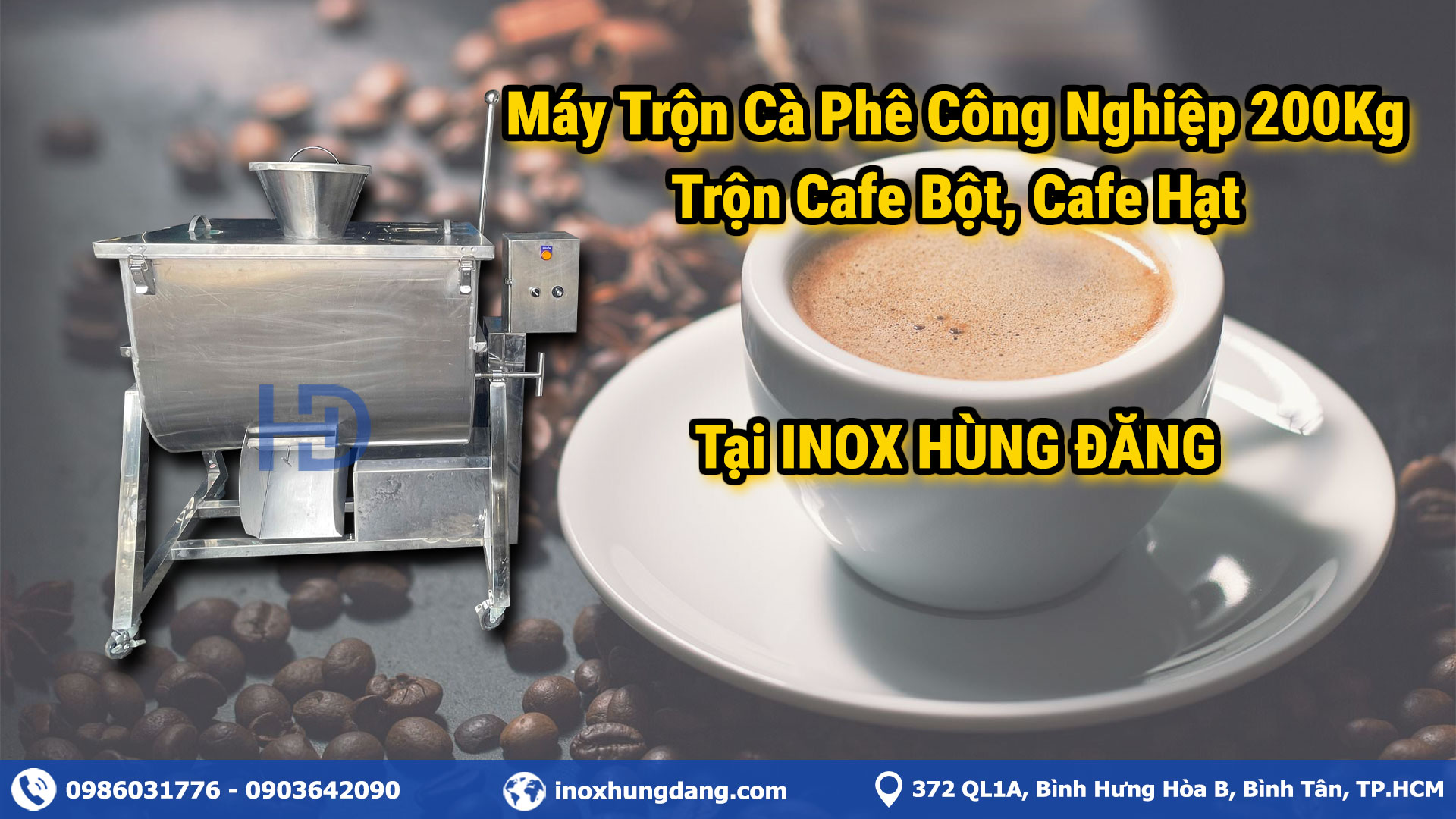 Máy Trộn Cà Phê Công Nghiệp 200Kg - Trộn Cafe Bột, Cafe Hạt Tại Inox Hùng Đăng Máy Trộn Cà Phê Công Nghiệp 200Kg - Trộn Cafe Bột, Cafe Hạt Tại Inox Hùng Đăng