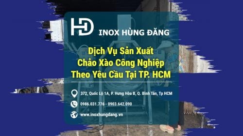 Dịch Vụ Sản Xuất Chảo Xào Công Nghiệp Theo Yêu Cầu Tại TP. HCM