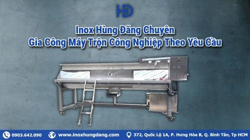 Dịch Vụ Gia Công Máy Trộn Công Nghiệp Theo Yêu Cầu Dịch Vụ Gia Công Máy Trộn Công Nghiệp Theo Yêu Cầu