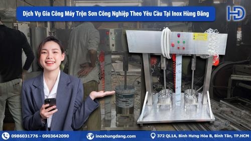 Dịch Vụ Gia Công Máy Trộn Sơn Công Nghiệp Theo Yêu Cầu Dịch Vụ Gia Công Máy Trộn Sơn Công Nghiệp Theo Yêu Cầu