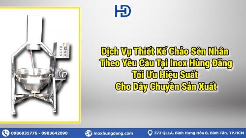 Dịch Vụ Thiết Kế Chảo Sên Nhân Theo Yêu Cầu Tại Inox Hùng Đăng